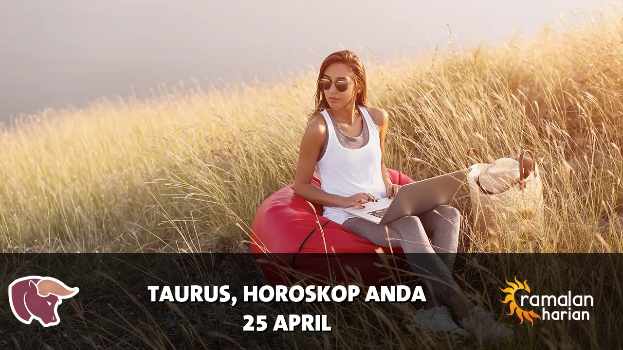 Horoskop Taurus untuk Sabtu, 25 April 2026