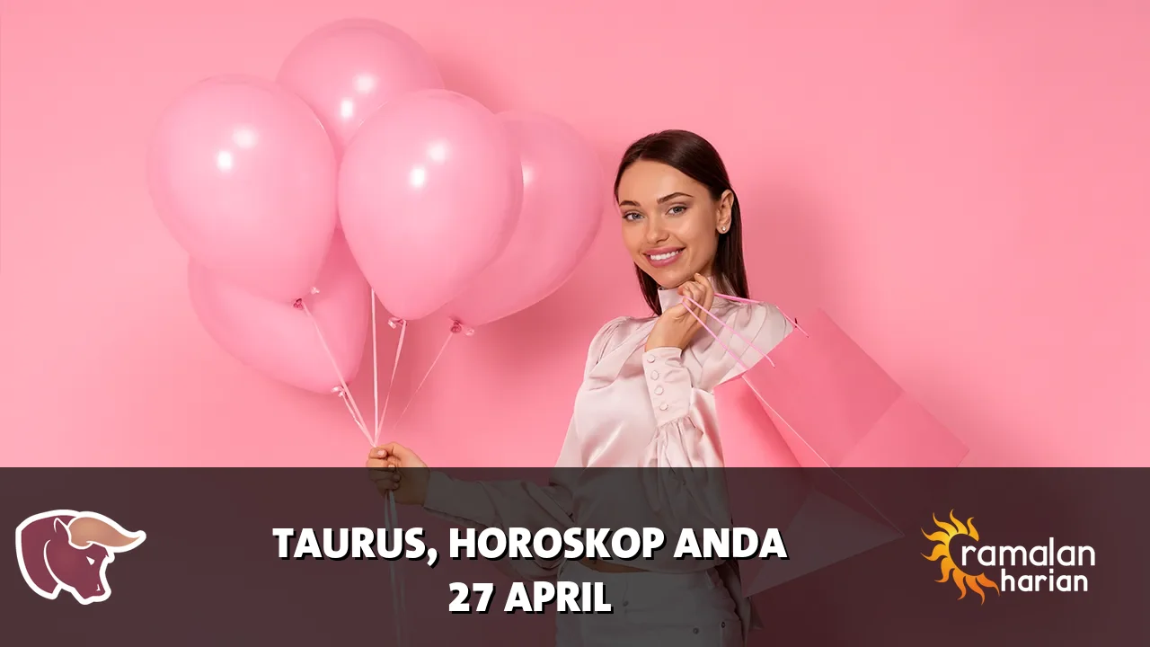 Horoskop Taurus untuk Senin, 27 April 2026