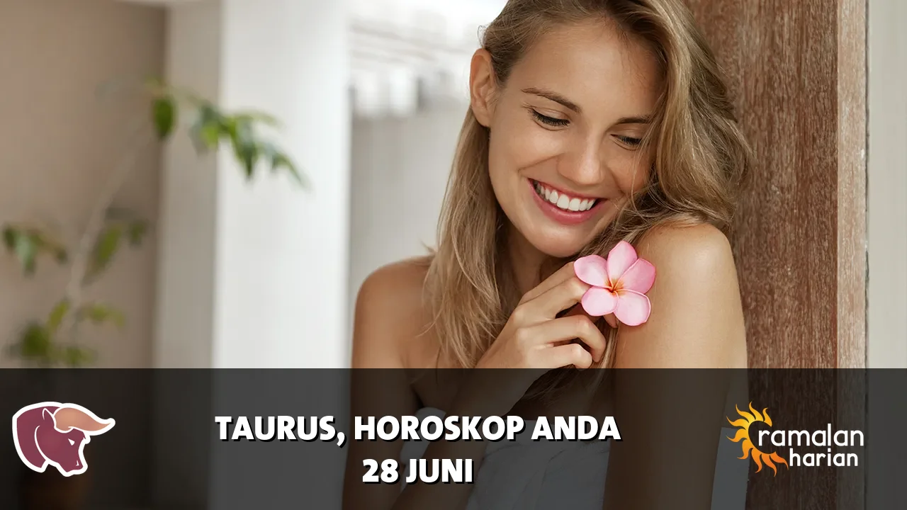 Horoskop Taurus untuk Minggu, 28 Juni 2026
