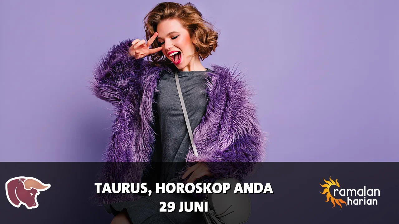 Horoskop Taurus untuk Senin, 29 Juni 2026