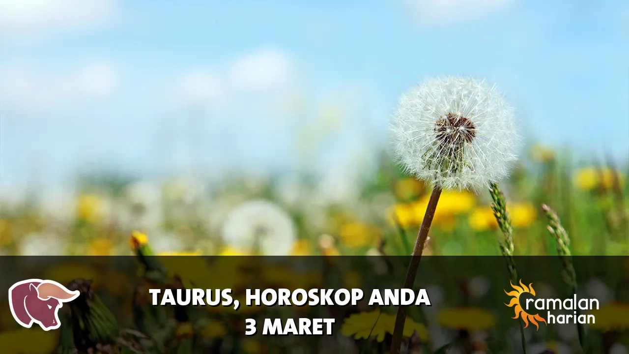Horoskop Taurus untuk Selasa, 3 Maret 2026