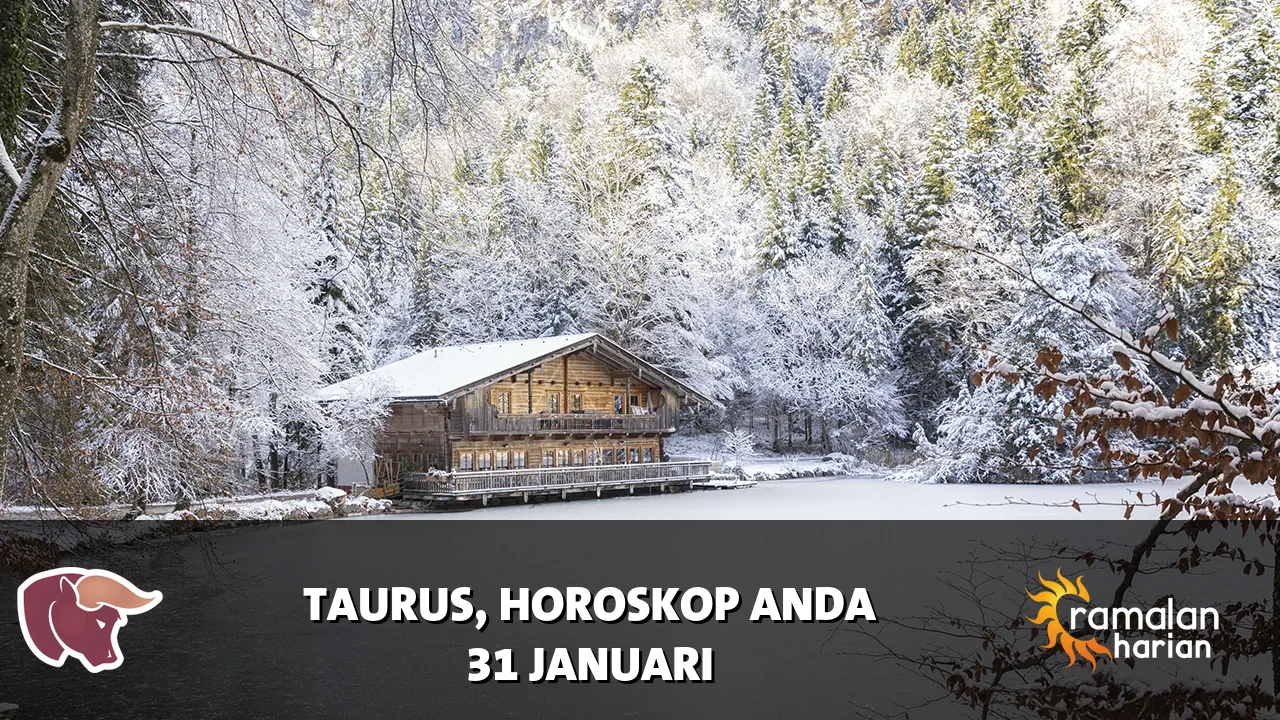 Horoskop Taurus untuk Sabtu, 31 Januari 2026