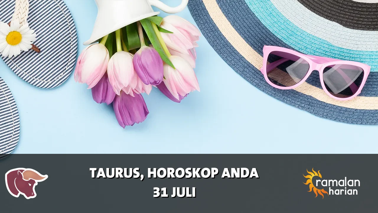Horoskop Taurus untuk Jumat, 31 Juli 2026