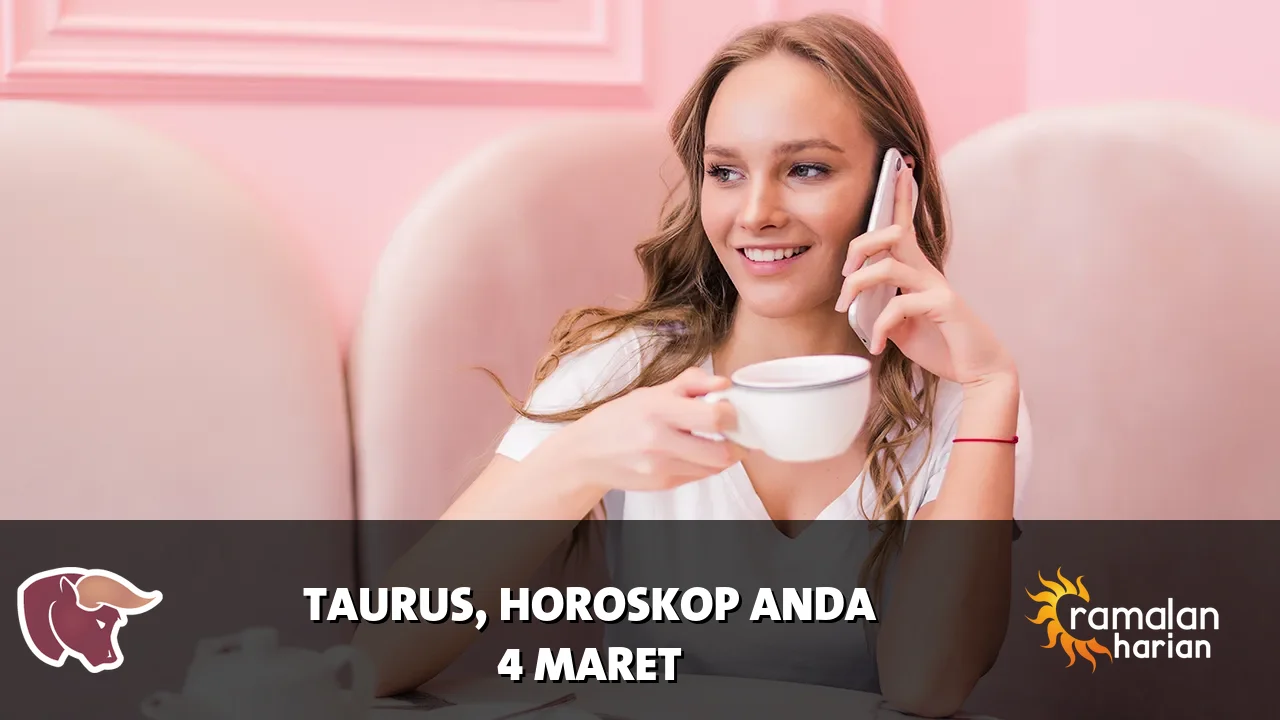 Horoskop Taurus untuk Rabu, 4 Maret 2026