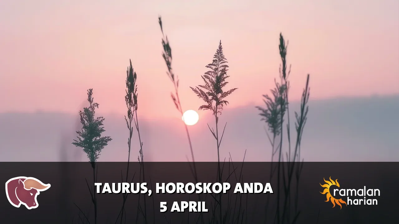 Horoskop Taurus untuk Minggu, 5 April 2026