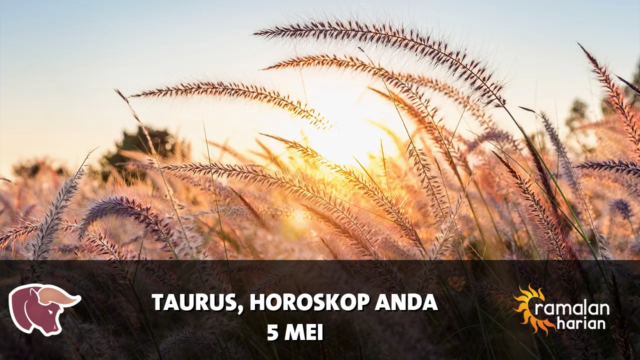 Horoskop Taurus untuk Selasa, 5 Mei 2026