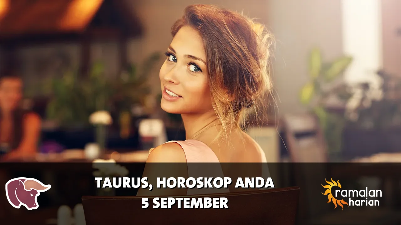Horoskop Taurus untuk Sabtu, 5 September 2026