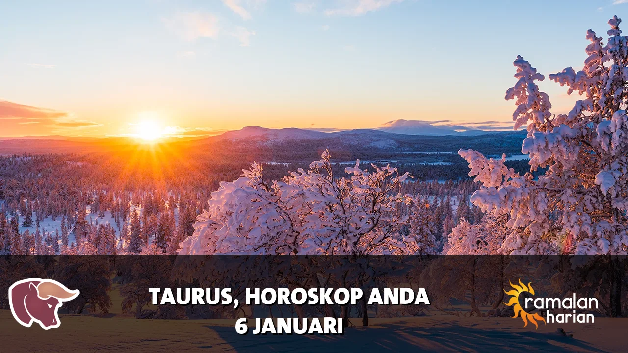 Horoskop Taurus untuk Selasa, 6 Januari 2026