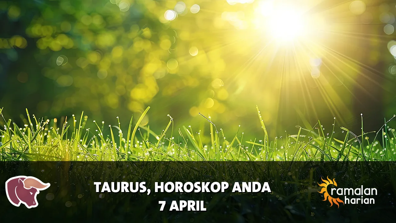 Horoskop Taurus untuk Selasa, 7 April 2026