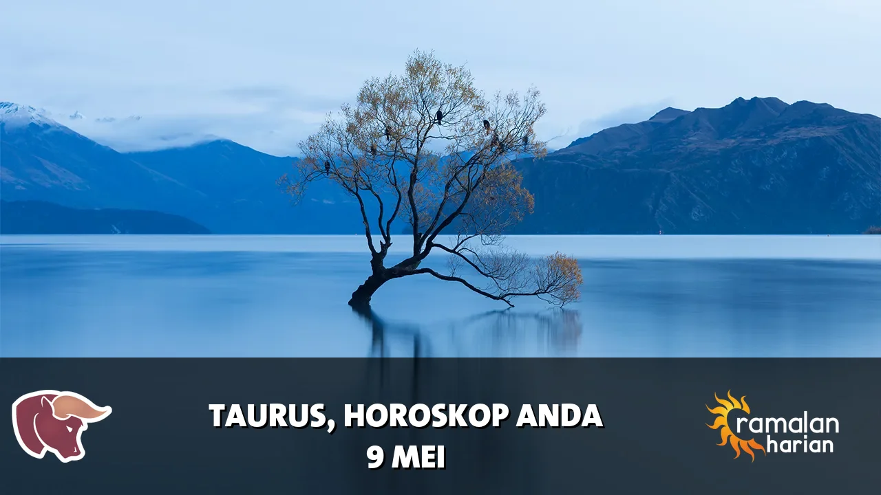 Horoskop Taurus untuk Sabtu, 9 Mei 2026