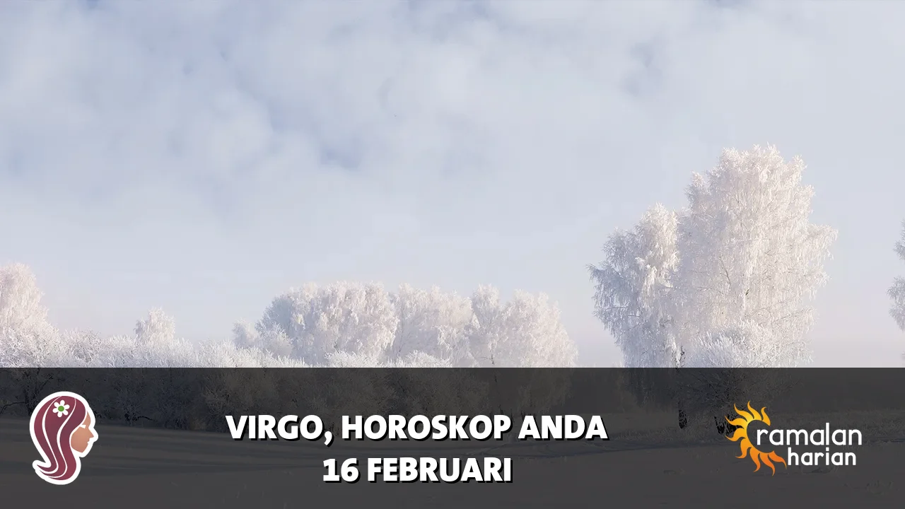 Horoskop Virgo untuk Senin, 16 Februari 2026