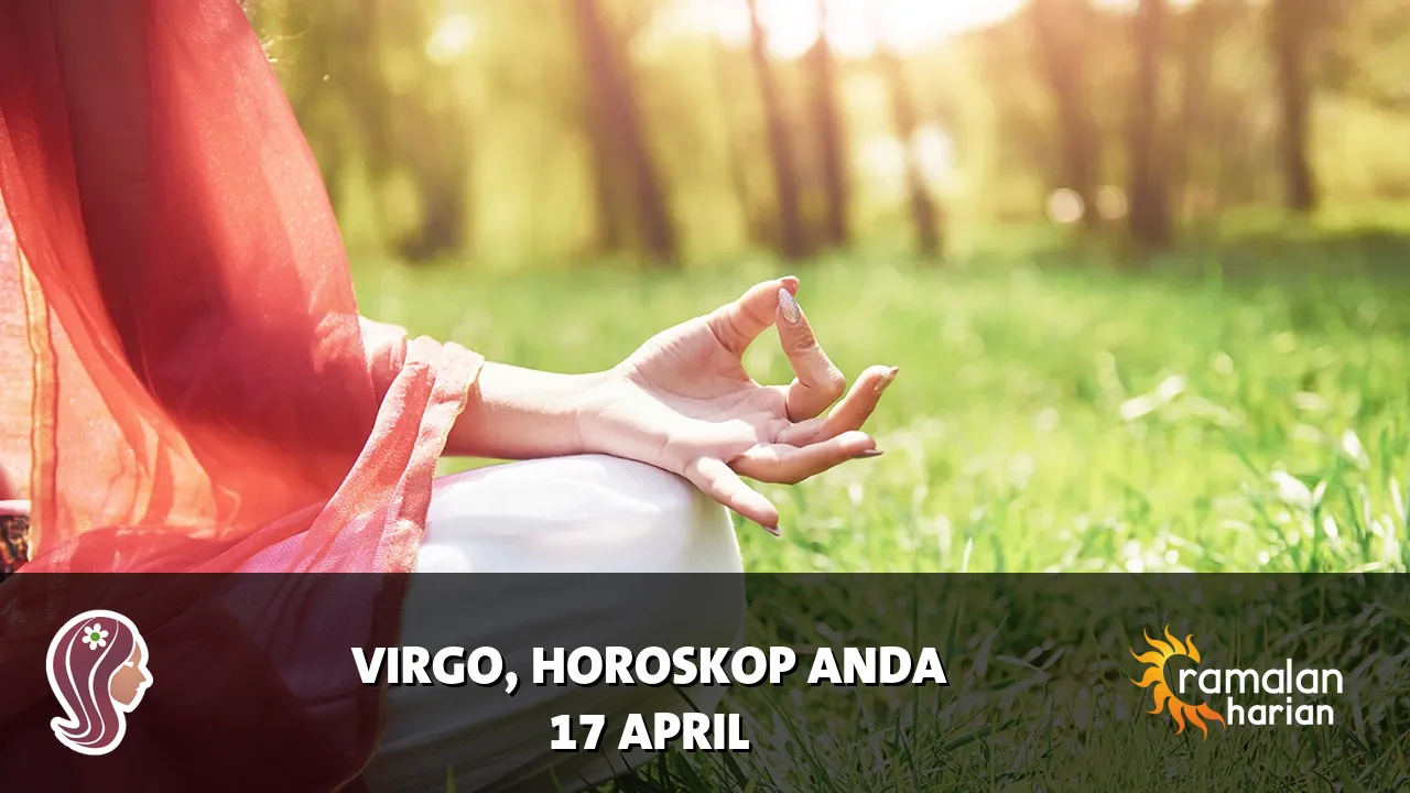 Horoskop Virgo untuk Jumat, 17 April 2026