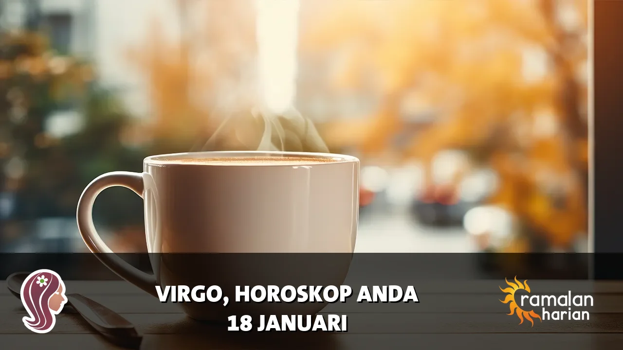 Horoskop Virgo untuk Minggu, 18 Januari 2026
