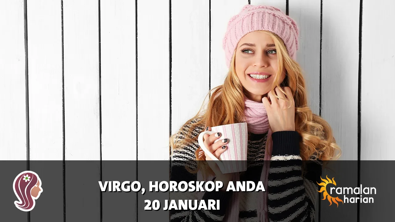 Horoskop Virgo untuk Selasa, 20 Januari 2026