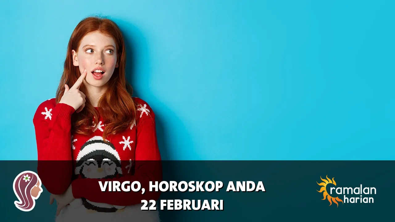 Horoskop Virgo untuk Minggu, 22 Februari 2026