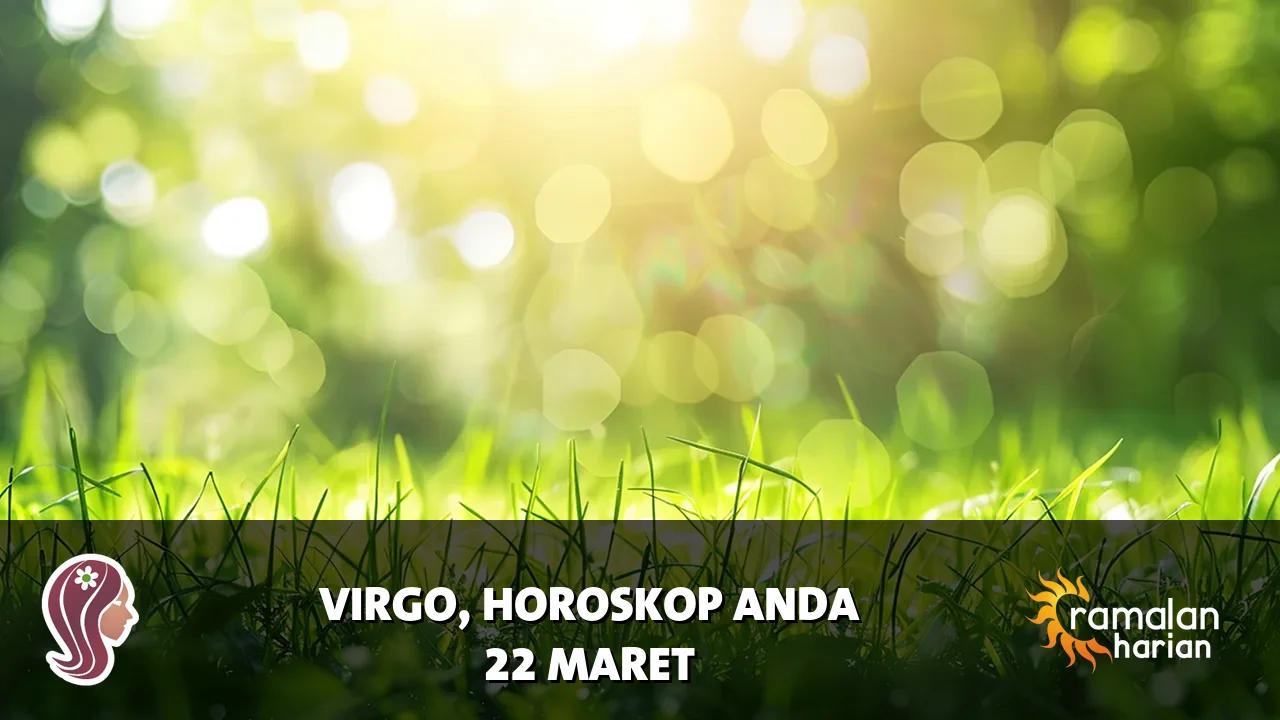 Horoskop Virgo untuk Minggu, 22 Maret 2026