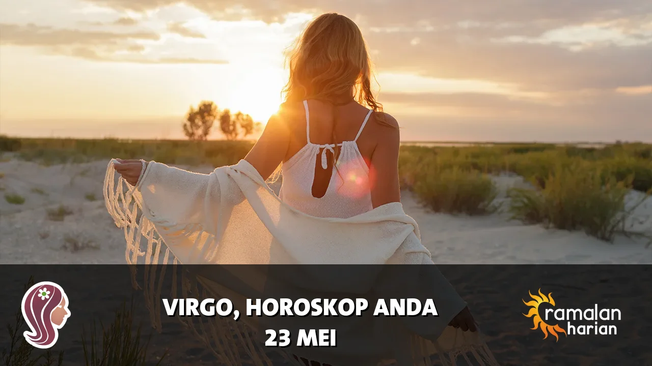 Horoskop Virgo untuk Sabtu, 23 Mei 2026