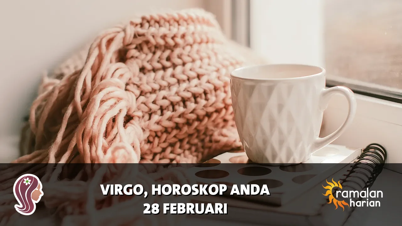 Horoskop Virgo untuk Sabtu, 28 Februari 2026