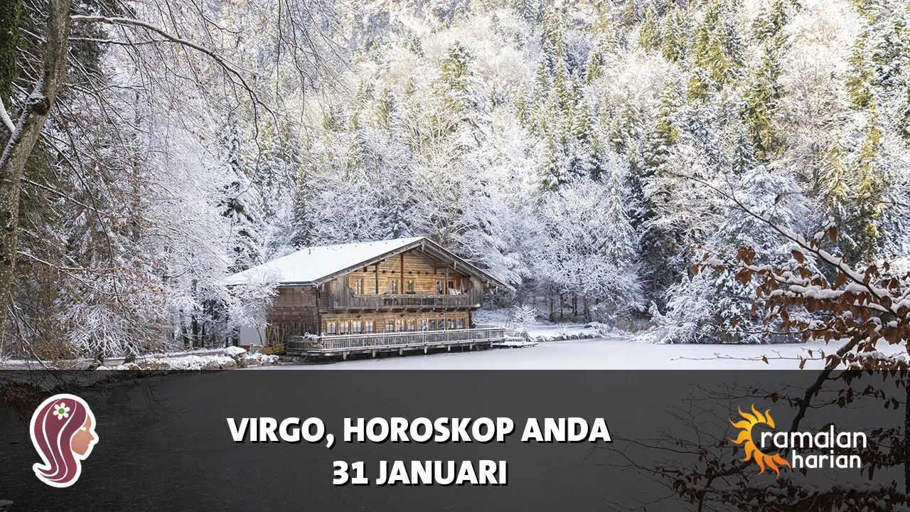 Horoskop Virgo untuk Sabtu, 31 Januari 2026