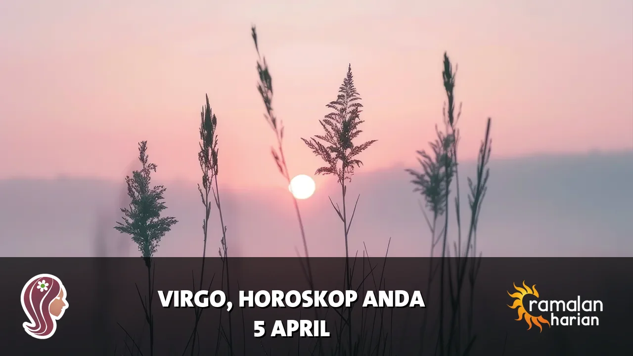 Horoskop Virgo untuk Minggu, 5 April 2026
