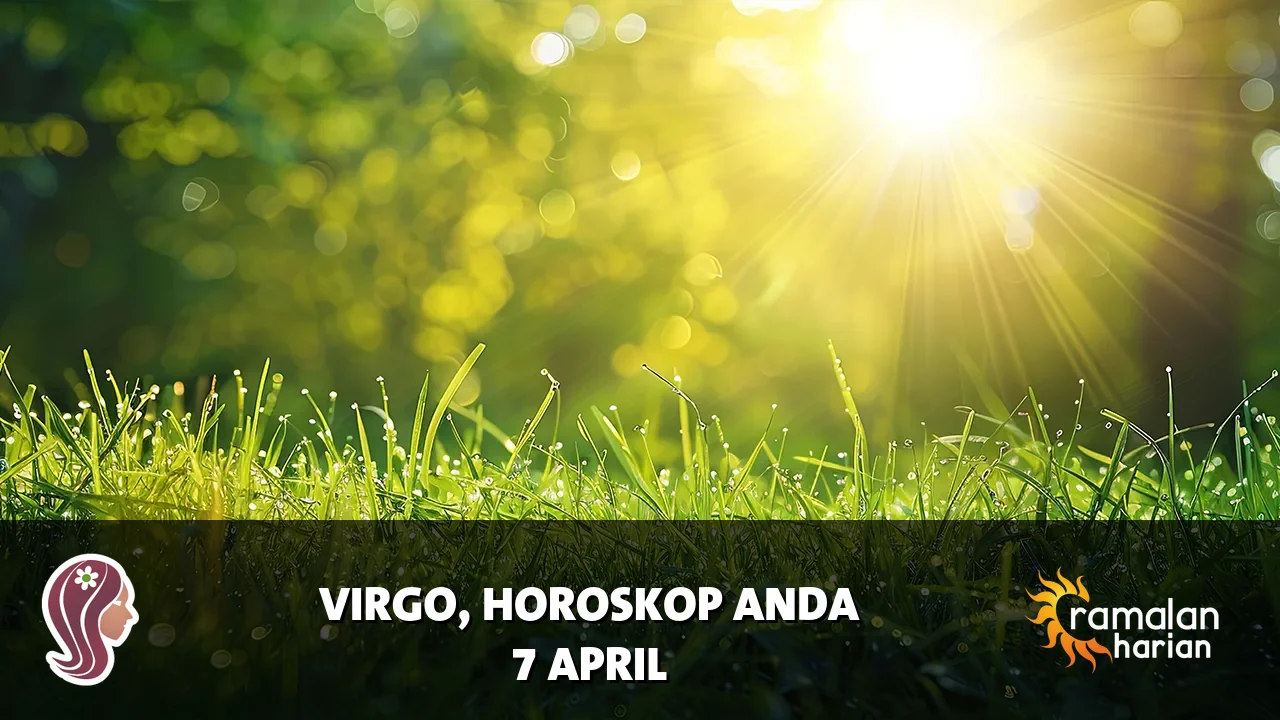 Horoskop Virgo untuk Selasa, 7 April 2026
