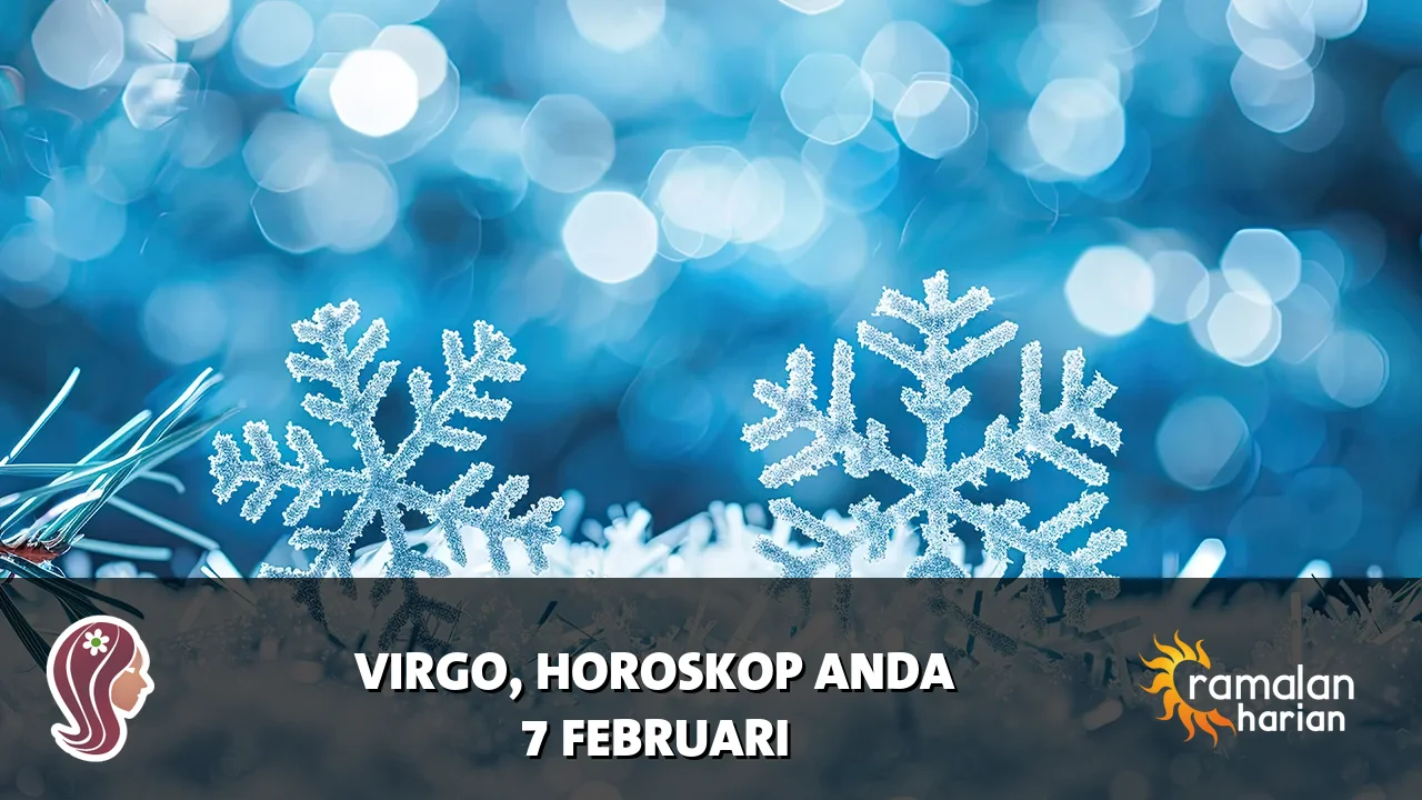Horoskop Virgo untuk Sabtu, 7 Februari 2026